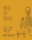 Make or Break : Don't Let Climbing Injuries Dictate Your Success - Book