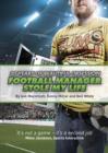 Football Manager Stole My Life : 20 Years of Beautiful Obsession - Book