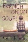 French Onion Soup! : Adventures of a Lunatic in France - Book