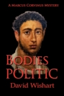 Bodies Politic : A Marcus Corvinus Mystery - Book