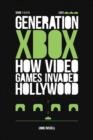 Generation Xbox: How Videogames Invaded Hollywood - Book