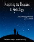 Returning the Heavens to Astrology : The Chronicles of the Visual Astrology Newsletter 2005-2006 v. 1 - Book