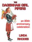 The Dagenham Girl Pipers : An 80th Anniversary Celebration - Book