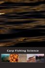 Carp Fishing Science : A Guide to Watercraft for the Carp Angler - Book