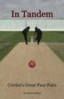 In Tandem : Cricket's Great Pace Pairs - Book