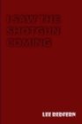 I Saw the Shotgun Coming : Short : Ones - Book