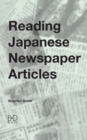 Reading Japanese Newspaper Articles : A Guide for Advanced Japanese Language Students - Book