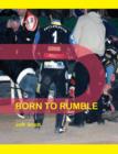 Born to Rumble : Speedway Fights, Fracas, Barneys, Banter and Bust-Ups - Book