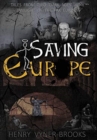 Saving Europe : A Tale of Two 'Dark Ages' at the Twilight of the Pax Europa - Book