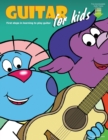Guitar for Kids : First Steps in Learning to Play Guitar with Audio & Video - Book