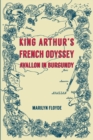 King Arthur's French Odyssey : Avallon in Burgundy - Book