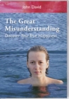 The Great Misunderstanding DVD : Discover Your True Happiness - Book