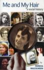 Me and My Hair : A Social History - Book