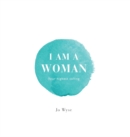I am A Woman : Your Highest Calling - Book