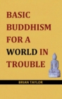 Basic Buddhism for a World in Trouble - Book