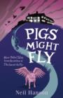 Pigs Might Fly : More Dales Tales from the Author of the Inn at the Top - Book