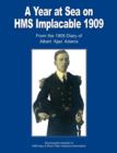 A Year at Sea on HMS Implacable 1909 : From the 1909 Diary of Albert 'Ajax' Adams - Book