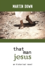 That Man Jesus : An Historical Novel - Book