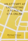 An Attempt At Exhausting A Place In GTA Online - Book