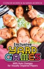 Inclusive Yard Games : With Rule Changes for Visually Impaired Players - Book