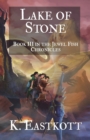 Lake of Stone : Book III of the Jewel Fish Chronicles - Book