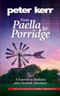 From Paella to Porridge : A Farewell to Mallorca and a Scottish Adventure - Book