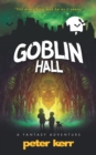 Goblin Hall : A Fantasy Adventure - Book