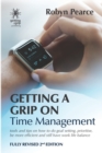 Getting a Grip on Time Management : tools and tips on how to do goal setting, prioritise, be more efficient and still have work life balance - Book