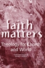 Faith Matters : Theology for Church and World - Book
