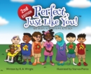 Perfect, Just Like You! : A Healthy Way To Love & Learn - Book