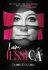 I Am Jessica : A Survivor's Powerful Story of Healing and Hope - Book