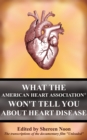 What the American Heart Association Won't Tell You about Heart Disease - eBook