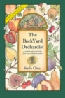 The Backyard Orchardist : A Complete Guide to Growing Fruit Trees in the Home Garden - Book
