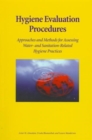 Hygiene Evaluation Procedures : Approaches and Methods for Assessing Water- and Sanitation-related Hygiene Practices - Book