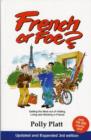 French or Foe? : Getting the Most Out of Visiting, Living and Working in France - Book