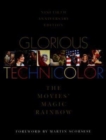 Glorious Technicolor : The Movies' Magic Rainbow; Ninetieth Anniversary Edition - Book