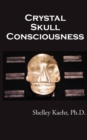 Crystal Skull Consciousness - Book