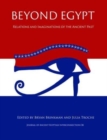 Beyond Egypt : Relations and Imaginations of the Ancient Past - Book