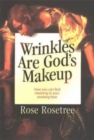 Wrinkles Are God's Makeup : How You Can Find Meaning in Your Evolving Face - Book