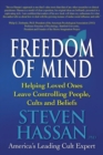 Freedom of Mind : Helping Loved Ones Leave Controlling People, Cults, and Beliefs - Book