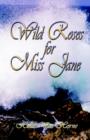 Wild Roses for Miss Jane - Book
