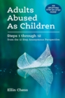 Adults Abused As Children : Steps 1 through 12 from the 12 Step Anonymous Perspective - Book