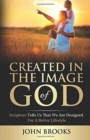 Created in the Image of God : Scripture tells us that we are designed for a better lifestyle - Book