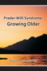 Prader-Willi Syndrome : Growing Older - Book