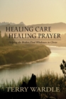Healing Care, Healing Prayer - Book