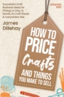 How to Price Crafts and Things You Make to Sell - Book