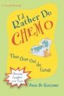 I'd Rather Do Chemo Than Clean Out the Garage : Choosing Laughter Over Tears - Book