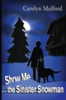 Show Me the Sinister Snowman - Book