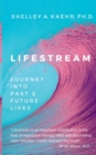 Lifestream : Journey into Past and Future Lives - Book