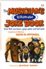 The Musician's Ultimate Joke Book : Over 500 One-Liners, Quips, Jokes, and Tall Tales - Book